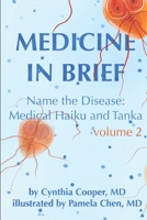 Medicine in Brief, Volume 2: Name the Disease: Medical Haiku and Tanka B0BYM1HCLM Book Cover