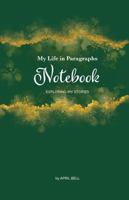 My Life in Paragraphs Notebook: Exploring Your Stories (My Life in Paragraphs: Find and Tell Your Stories) B0FL78GN5N Book Cover