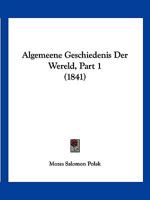 Algemeene Geschiedenis Der Wereld, Part 1 (1841) 1161015027 Book Cover