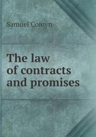 The Law Of Contracts And Promises: Upon Various Subjects And With Particular Persons As Settled In The Action Of Assumpsit 1240098200 Book Cover