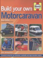 Build Your Own Motorcaravan (2nd Edition): A practical manual for van conversions, coachbuilts and major renovation projects 0857332813 Book Cover