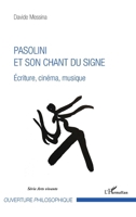 Pasolini et son chant du signe: Ecriture, cinéma, musique (Ouverture Philosophique) (French Edition) 2343142270 Book Cover