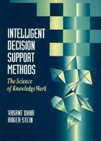 Intelligent Decision Support Methods: The Science of Knowledge Work 0135199352 Book Cover