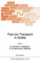 Fast Ion Transport in Solids (NATO Science Series E: (closed)) 0792325141 Book Cover