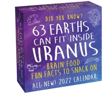 Did You Know? 2022 Day-to-Day Calendar: 63 Earths Can Fit Inside Uranus 1524864870 Book Cover