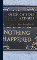 Geschichte Des R�thsels (Classic Reprint) 1018009671 Book Cover