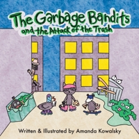 The Garbage Bandits and the Attack of the Trash B09FRZXP73 Book Cover