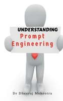 Understanding Prompt Engineering B0BYDCQXT7 Book Cover