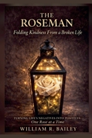 The Roseman: Folding Kindness From A Broken Life B0GVQ23859 Book Cover