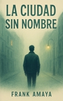 La Ciudad sin Nombre B0F1RWMWJW Book Cover