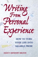Writing From Personal Experience: How To Turn Your Life Into Salable Prose 1582973393 Book Cover
