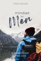 Mindset for Men : A Handbook for Men 1951304403 Book Cover