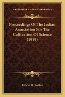 Proceedings Of The Indian Association For The Cultivation Of Science 0548770239 Book Cover