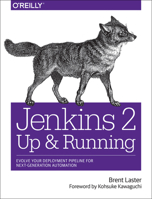 Jenkins 2: Up and Running: Evolve Your Deployment Pipeline for Next Generation Automation 1491979593 Book Cover