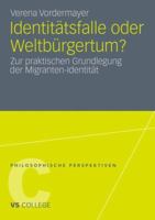 Identitatsfalle Oder Weltburgertum?: Zur Praktischen Grundlegung Der Migranten-Identitat 3531187007 Book Cover