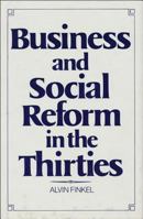 Business and Social Reform in the Thirties 0888622368 Book Cover