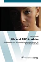 HIV und AIDS in Afrika: Eine Analyse der ökonomischen Konsequenzen für die Industriestaaten 3639411005 Book Cover