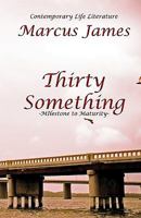 Thirty Something: Contemporary Life Literature 1440418578 Book Cover
