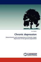 Chronic depression: Determinants and consequences of chronic major depression in het general population 3845400323 Book Cover