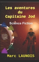 Les aventures du Capitaine Jod (French Edition) 1797468278 Book Cover