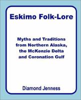 Eskimo Folklore: Myths and Traditions from Northern Alaska, the McKenzie Delta and Coronation Gulf 0898759633 Book Cover