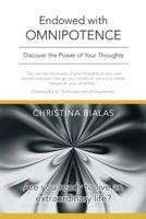 Endowed with Omnipotence: Discover the Power of Your Thoughts 1452579776 Book Cover