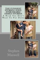 The Funniest Stories I have ever Heard/ Family Stories 1479251690 Book Cover