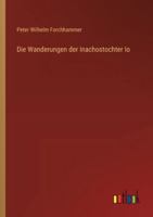 Die Wanderungen der Inachostochter Io 3368547968 Book Cover