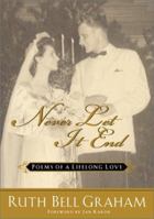 Never Let It End: Poems of a Lifelong Love 0801012074 Book Cover