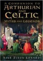 A Companion to Arthurian and Celtic Myths and Legends 0750933119 Book Cover