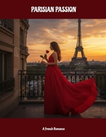 PARISIAN PASSION A French Romance B0FHDWSNJ4 Book Cover