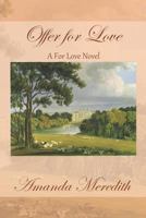 Offer for Love: A for Love Novel 1717110665 Book Cover