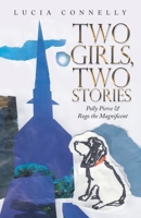 Two Girls, Two Stories: Polly Pierce & Rogo the Magnificent 1665720158 Book Cover