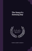 The Song of a Dawning Day 135965075X Book Cover