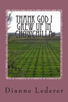 Thank God I Grew Up in Chowchilla 197992743X Book Cover