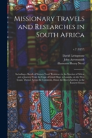 Missionary Travels and Researches in South Africa; Including a Sketch of Sixteen Years' Residence in the Interior of Africa, and a Journey from the Cape of Good Hope to Loanda on the West Coast; Thenc 1979169225 Book Cover