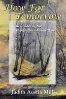 How Far Tomorrow: Remembering the Georgia Battalion in Texas 1935514962 Book Cover