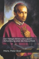 Der Heilige Alfons von Liguori - Abhandlung ?ber die Keuschheit B08X63DY4P Book Cover