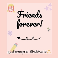 Friends forever!: A book filled with madness chaos and fun! B0FGP1LKLB Book Cover