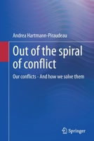 Out of the spiral of conflict: Our conflicts - And how we solve them 3658397780 Book Cover