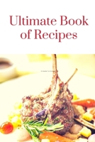 Ultimate Book of Recipes: My Favorite Recipes,Journal and Organizer,120 Page 1655703552 Book Cover