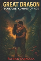 Great Dragon: Book One: Coming of Age B09DJFZ1P6 Book Cover