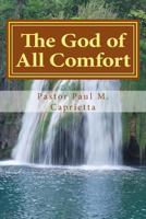 The God of All Comfort: Peace and Contentment 1500647888 Book Cover