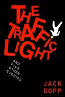 The Traffic Light and Five Other Stories 196619613X Book Cover