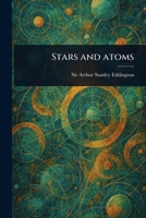 Stars and Atoms 1023553783 Book Cover