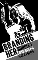 Branding Her, Bundle 1 1522991050 Book Cover