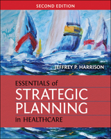 Essentials of Strategic Planning in Healthcare 1567933483 Book Cover