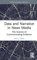 Data and Narrative in News Media: The Science of Communicating Evidence (Routledge Focus on Journalism Studies) 1032800984 Book Cover