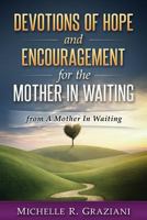 Devotions of Hope and Encouragement for the Mother In Waiting: from A Mother In Waiting 1535007486 Book Cover