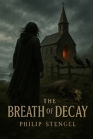 The Breath of Decay B0F7HJVC4C Book Cover